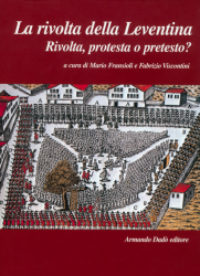 La rivolta della Leventina. Rivolta, protesta o pretesto?
