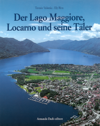 Der Lago Maggiore, Locarno und seine Täler