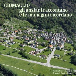 Giumaglio, gli anziani raccontano e le immagini ricordano