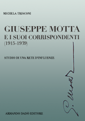 Giuseppe Motta e i suoi corrispondenti (1915-1939)