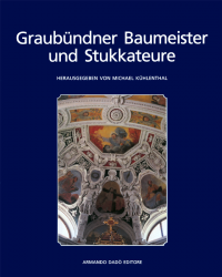 Graubündner Baumeister und Stukkateure in Europa