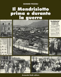 Il Mendrisiotto prima e durante la guerra