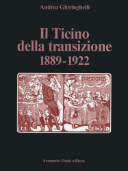Il Ticino della transizione (1889-1922)