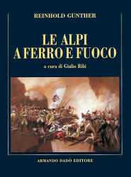 Le Alpi a ferro e fuoco