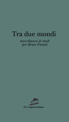 Tra due mondi. Miscellanea di studi per Remo Fasani