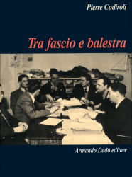 Tra fascio e balestra. Un'acerba contesa culturale (1941-1945)