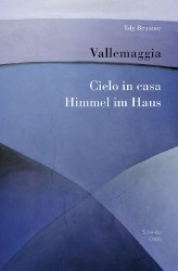 Vallemaggia - Cielo in casa / Himmel im Haus