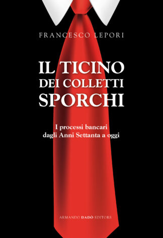 Francesco20Lepori20 20Il20Ticino20dei20colletti20sporchi20COP scaled