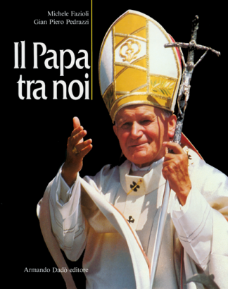 Il Papa tra noi. Giovanni Paolo II in Svizzera (giugno 1984) **ESAURITO**
