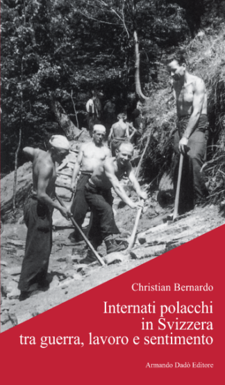 Internati polacchi in Svizzera tra guerra, lavoro e sentimento