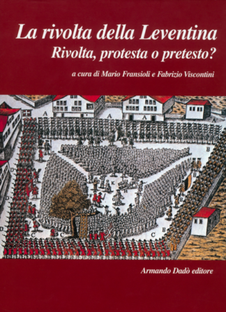 La rivolta della Leventina. Rivolta, protesta o pretesto? **ESAURITO**