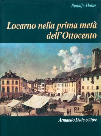 Locarno nella prima metà dell'Ottocento