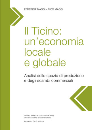 Il Ticino: un'economia locale e globale