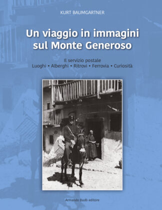 Un viaggio in immagini sul Monte Generoso **ESAURITO**