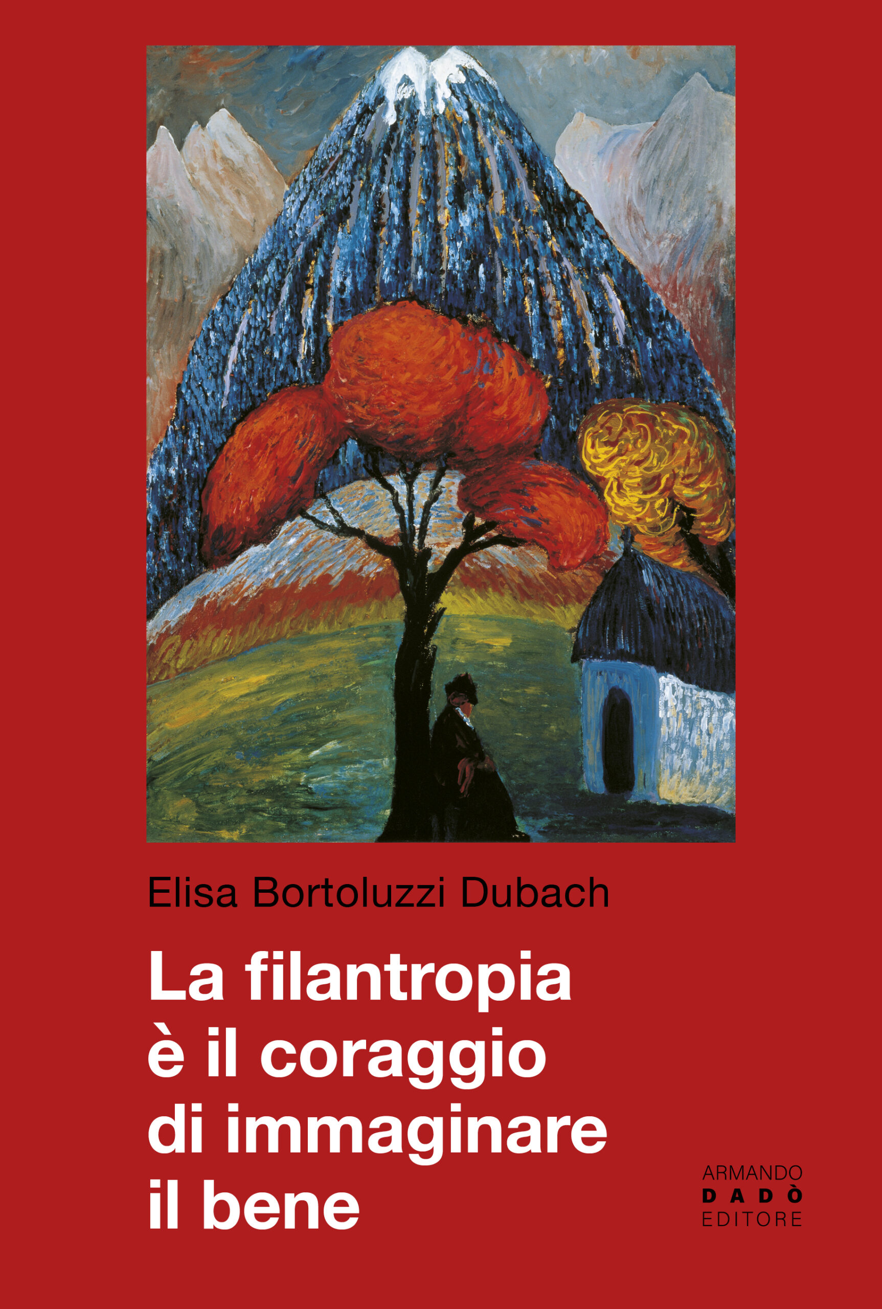 La filantropia è il coraggio di immaginare il bene